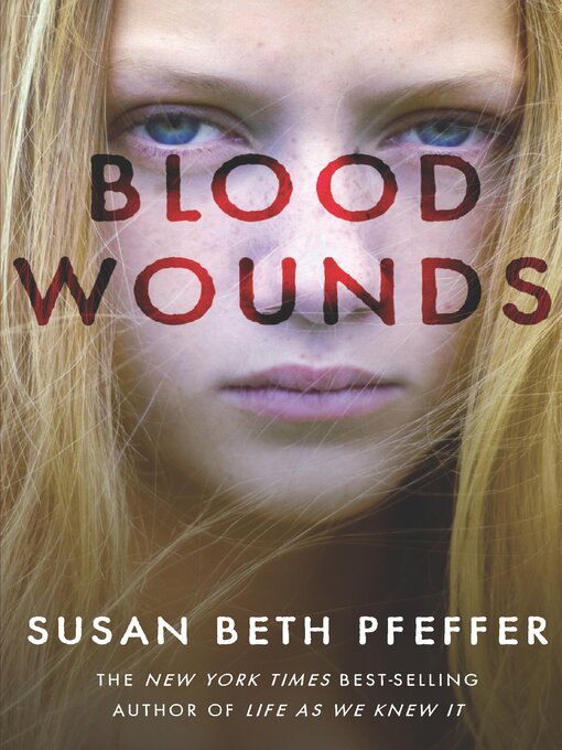 Title details for Blood Wounds by Susan Beth Pfeffer - Available